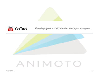 August	
  2013	
  

43	
  

 