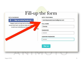 Fill-up the form

August	
  2013	
  

8	
  

 