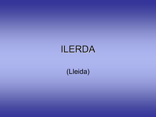 ILERDA

(Lleida)
 
