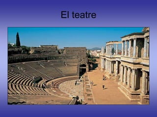 El teatre
 