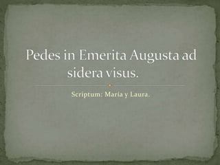 Scriptum: María y Laura.
 