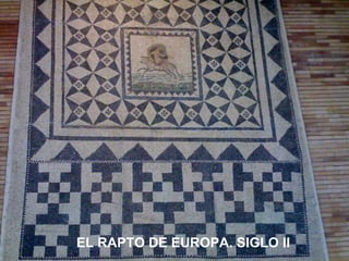 EL RAPTO DE EUROPA. SIGLO II
 