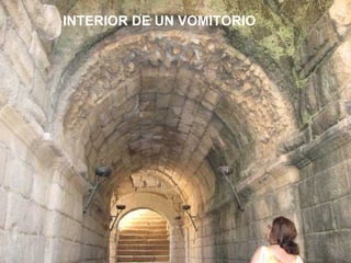 INTERIOR DE UN VOMITORIO
 