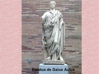 Estatua de Gaius Aulus
 