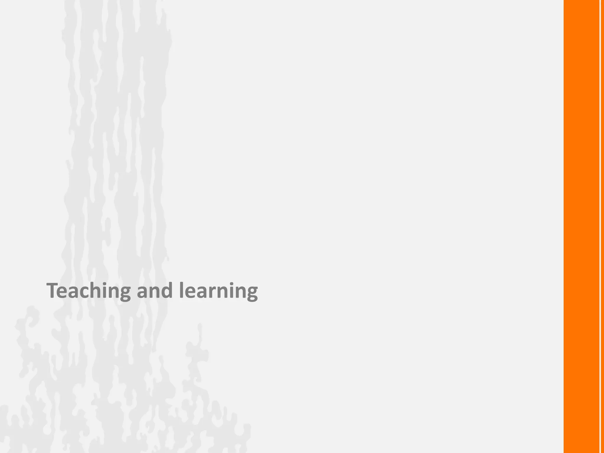 Teaching and learning