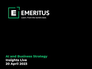 AI and Business Strategy
Insights Live
20 April 2023
 