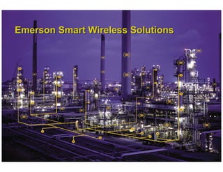 Emerson Smart Wireless Solutions
Emerson Smart Wireless Solutions
 