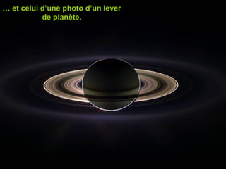 … et celui d’une photo d’un lever
           de planète.
 