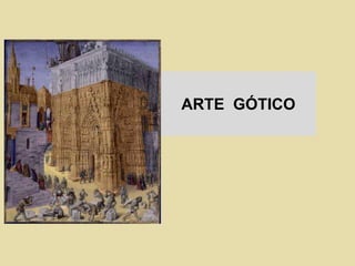 ARTE GÓTICO
 