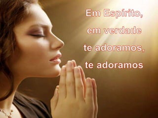 Em espirito  em verdade