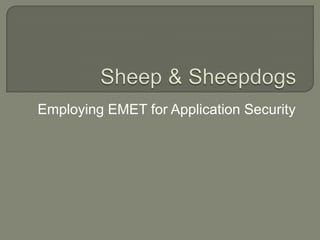 Employing EMET for Application Security
 