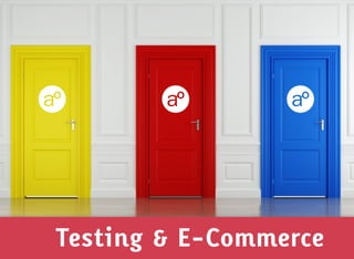 Testing & E-Commerce
 