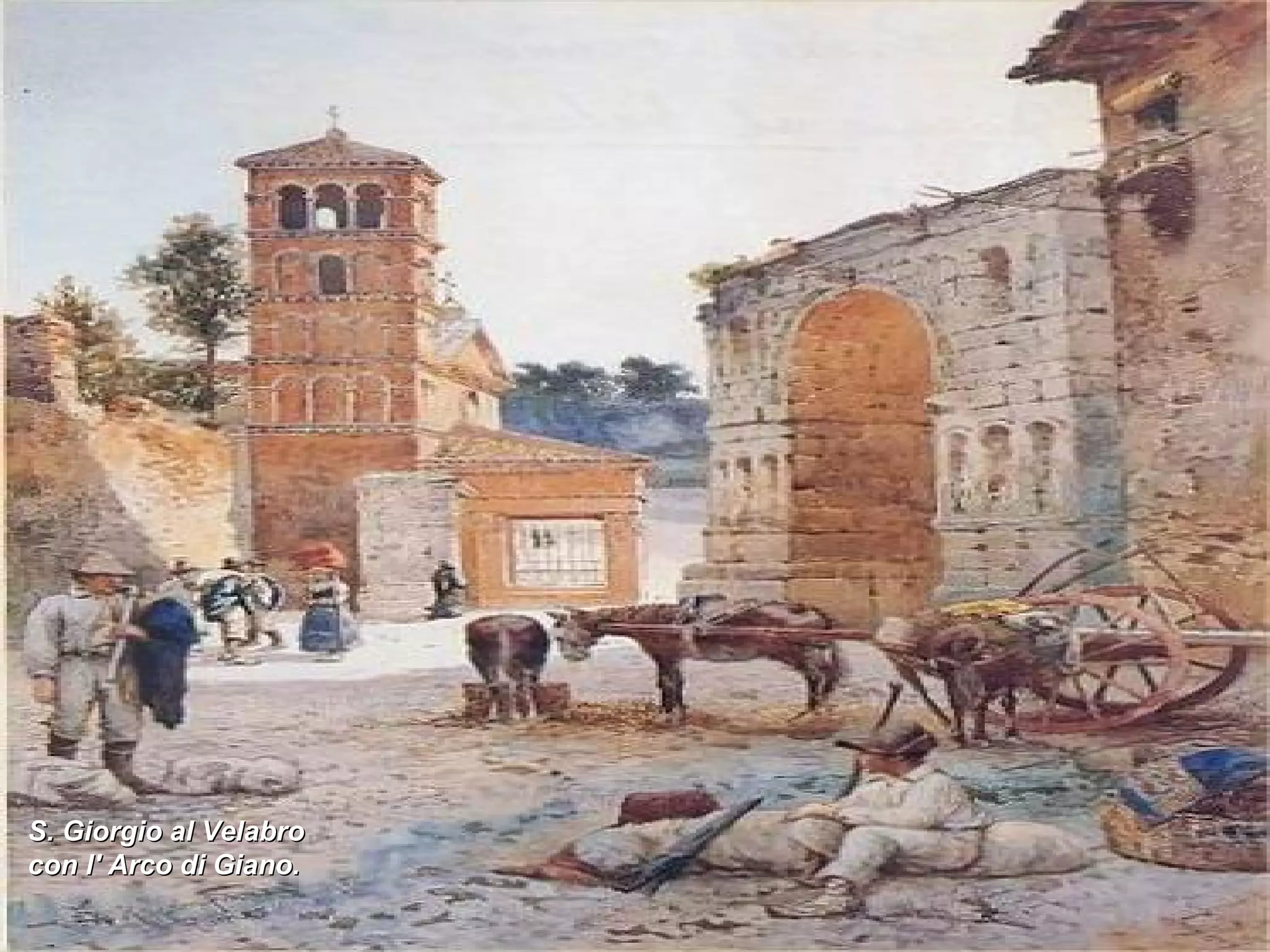 S. Giorgio al Velabro con l' Arco di Giano.  