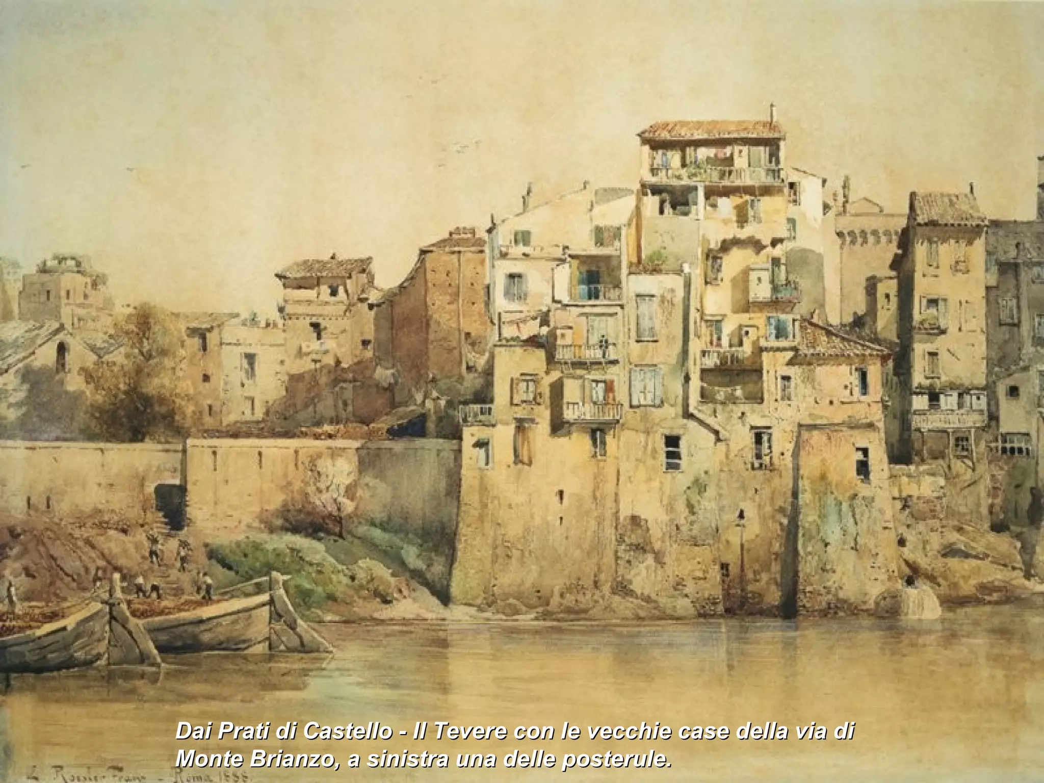 Dai Prati di Castello - Il Tevere con le vecchie case della via di Monte Brianzo, a sinistra una delle posterule. 