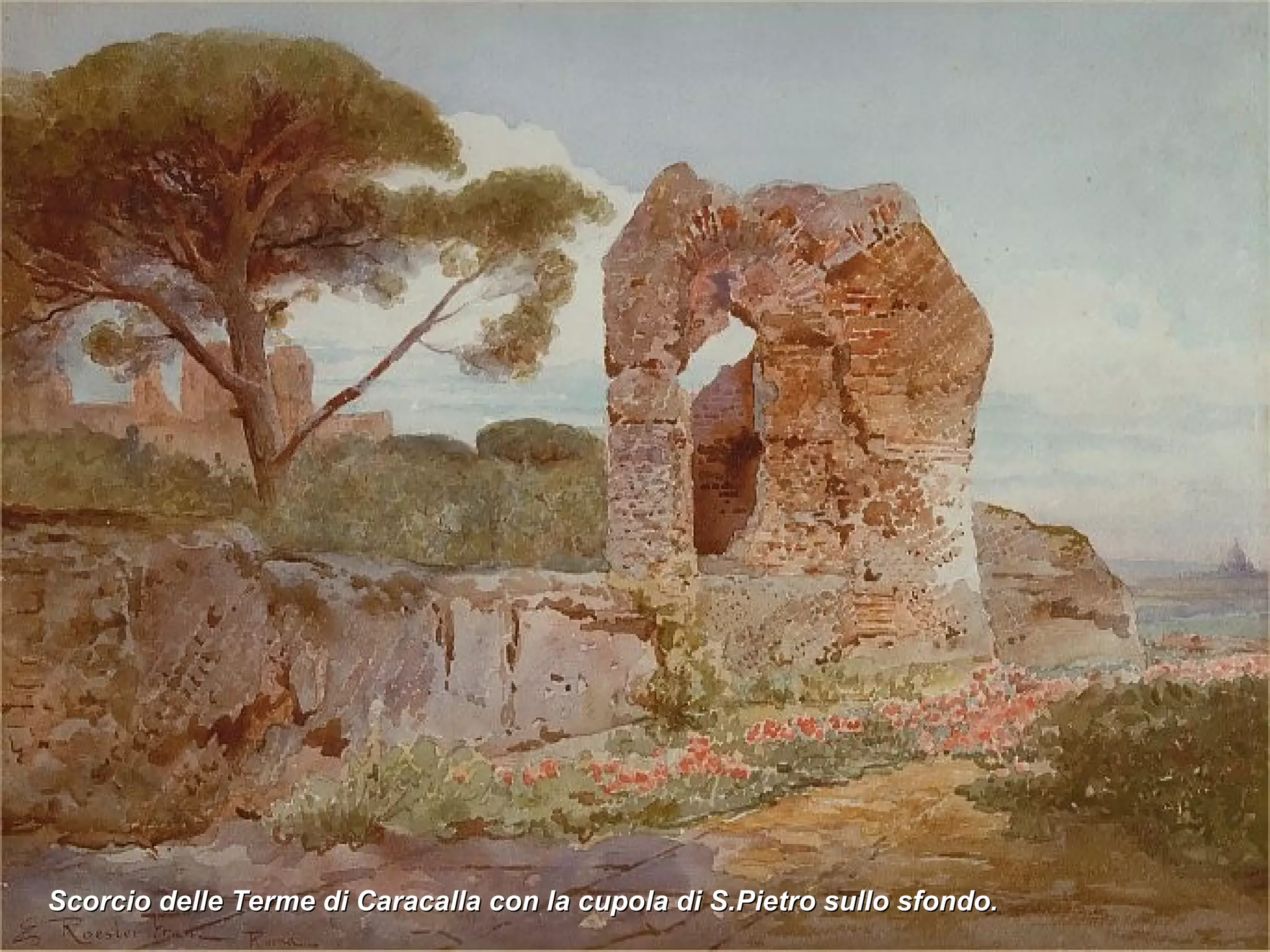 Scorcio delle Terme di Caracalla con la cupola di S.Pietro sullo sfondo.  