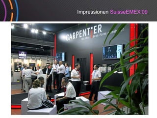 Impressionen SuisseEMEX‘09
 