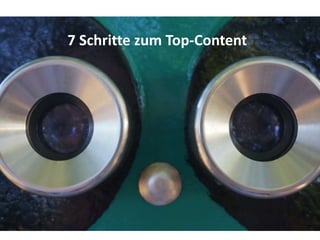 11
7 Schritte zum Top-Content
 