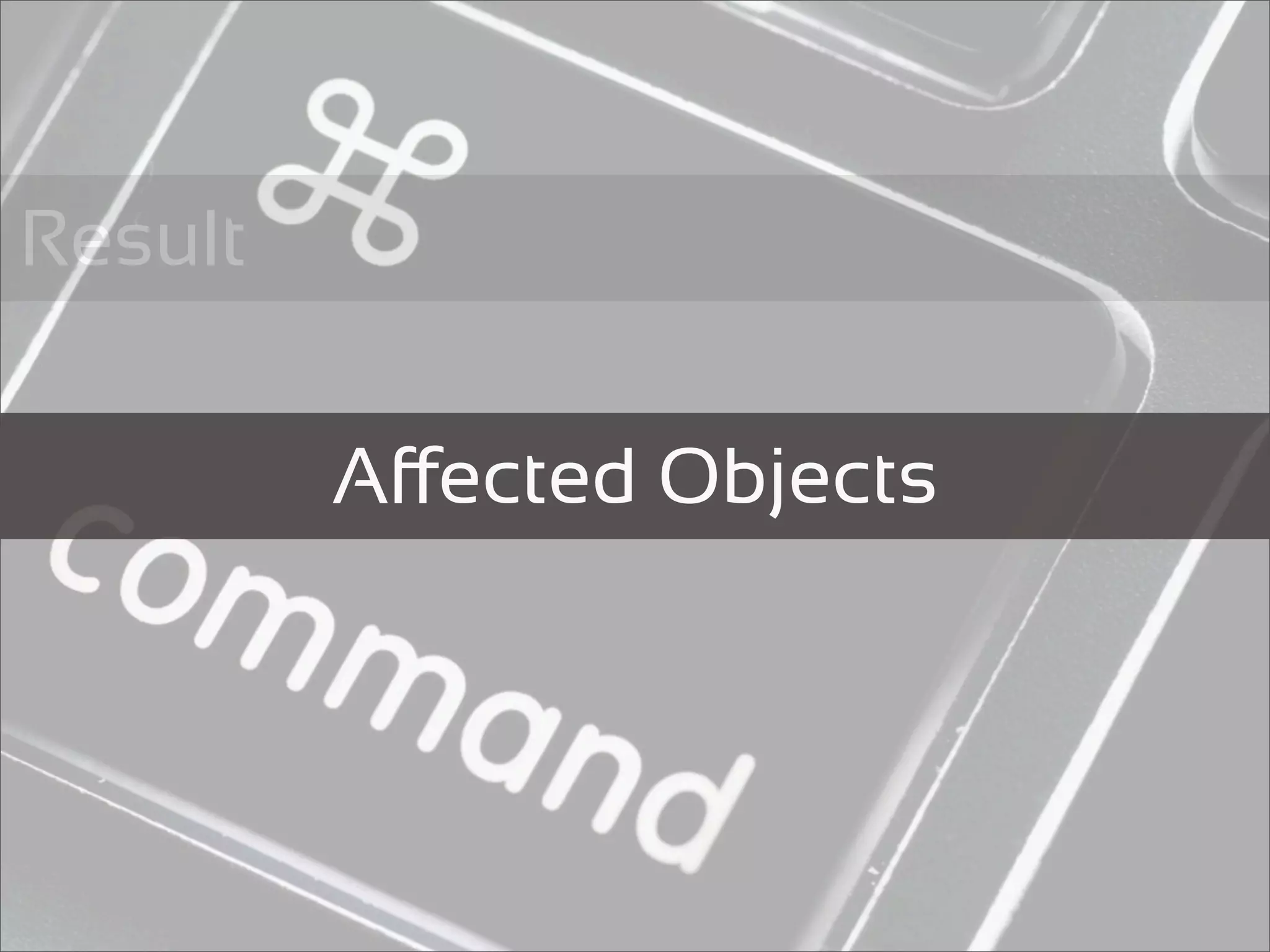 Result


         Aected Objects
 