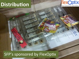 DistribuNon	
  




 SFP’s	
  sponsored	
  by	
  FlexOp)x	
  
 