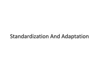 Standardization And Adaptation 