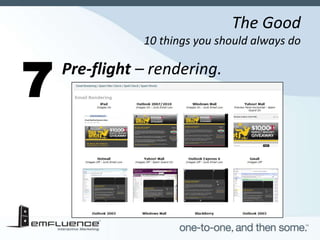 The Good
           10 things you should always do

Pre‐flight – rendering.
 
