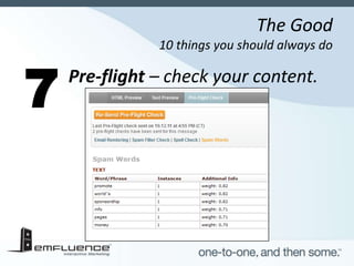 The Good
           10 things you should always do

Pre‐flight – check your content.
 