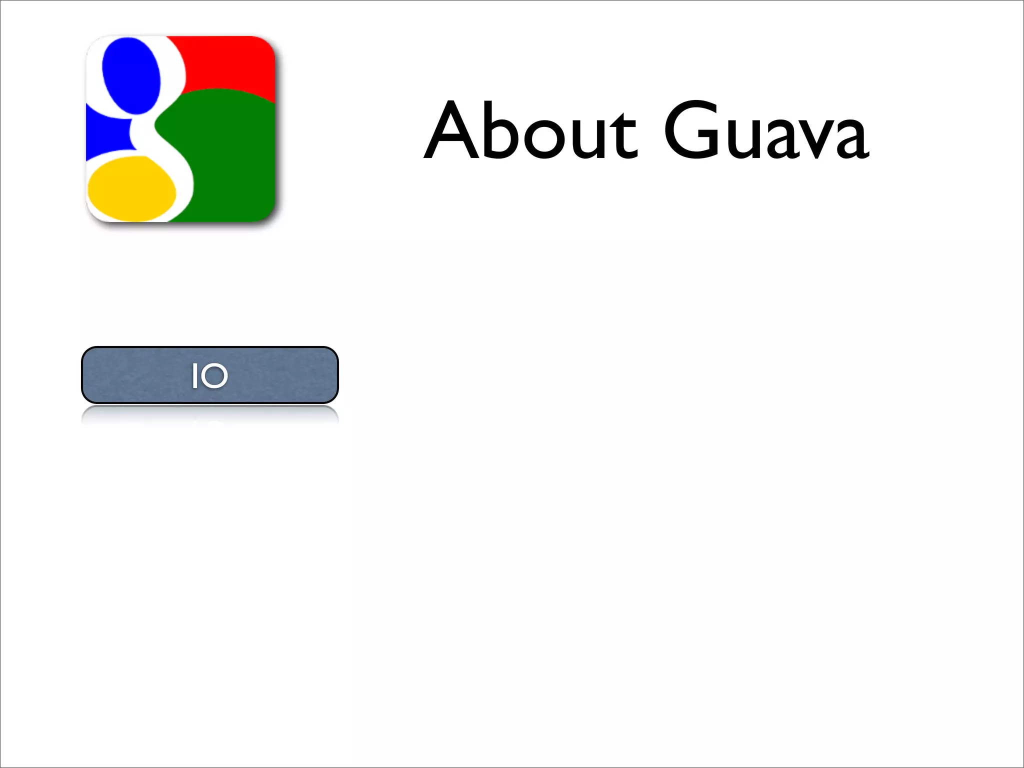 About Guava

IO
 