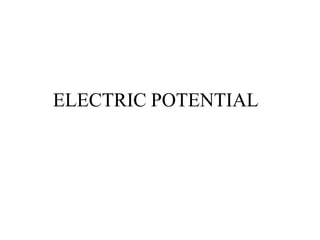 ELECTRIC POTENTIAL
 
