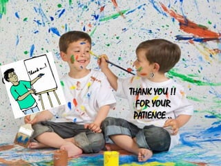 THANK YOU !!
FOR YOUR
PATIENCE ..

 