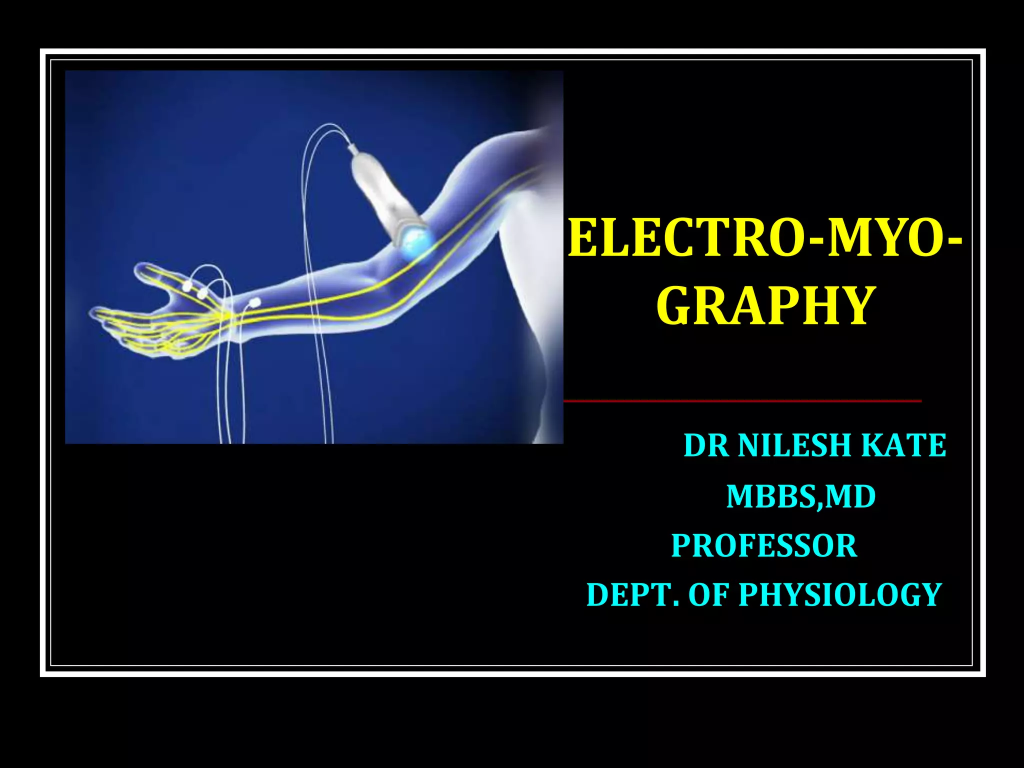 ELECTROMYOGRAPHY | PPT