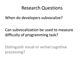 Subvocolization Subvocalization -- Towards Hearing the Inner Thoughts of Developers | PPTX