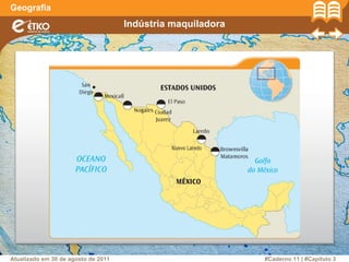 Indústria maquiladora
Geografia
#Caderno 11 | #Capítulo 3Atualizado em 30 de agosto de 2011
 