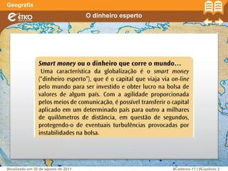 O dinheiro esperto
Geografia
#Caderno 11 | #Capítulo 3Atualizado em 30 de agosto de 2011
 