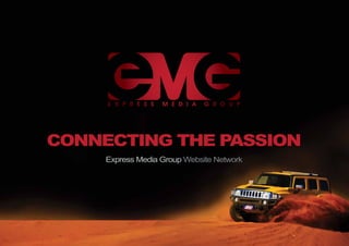 CONNECTING THE PASSION
     Express Media Group Website Network
 