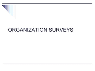 ORGANIZATION SURVEYS
 