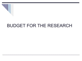 BUDGET FOR THE RESEARCH
 