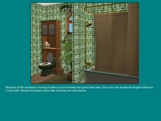 Because of the necessary moving of walls to accommodate the grand stair case, this room now boasts the largest bathroom in the hotel. Neutral and green tones help continue the rustic theme. 