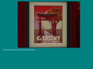 In the last themed room, we head to the orient. 