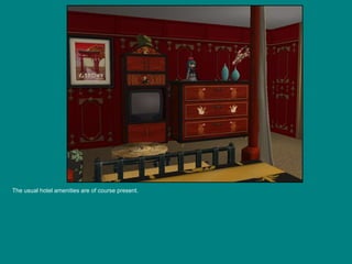 The usual hotel amenities are of course present. 