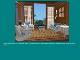 Tucked away behind the screen you saw in the previous picture is a nice sitting area that takes advantage of the two story window. 