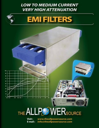 Visit : www.theallpowersource.com
E-mail : info@theallpowersource.com
EMIFILTERSEMIFILTERS
LOW TO MEDIUM CURRENT
VERY HIGH ATTENUATION
 