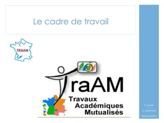 Le cadre de travail

F. Canet
–
A. Delannoy`
#EMIconf2013

#EMIconf2013

 