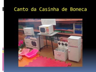 Canto da Casinha de Boneca
 