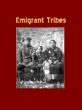 Emigrant Tribes
 