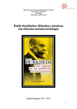 1
Agrupamento de Escolas de São João da Talha
Ano Lectivo 2016/2017
Sociologia
Professora: Leonor Alves
Beatriz Morgado, N...