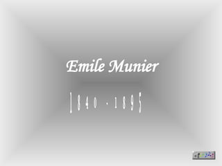 Emile Munier 1840 - 1895 