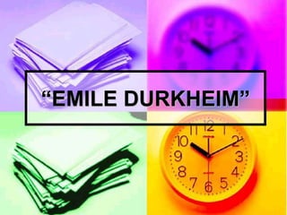 “EMILE DURKHEIM”
 