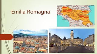 Emilia Romagna
 