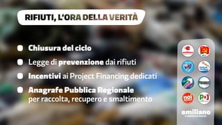 Chiusura del ciclo
Legge di prevenzione dai rifiuti
Incentivi ai Project Financing dedicati
Anagrafe Pubblica Regionale
pe...