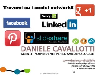 16www.danielecavallotti.info
Trovami su i social network!!
 